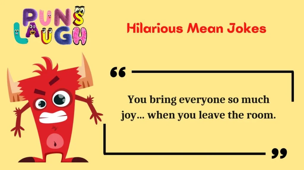 Hilarious Mean Jokes