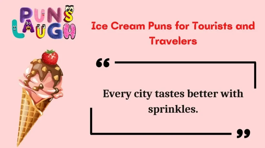 Ice Cream Puns for Tourists and Travelers