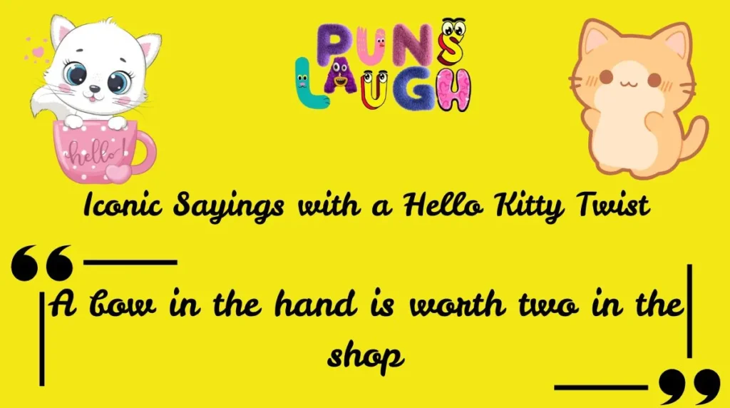 Iconic Sayings with a Hello Kitty Twist