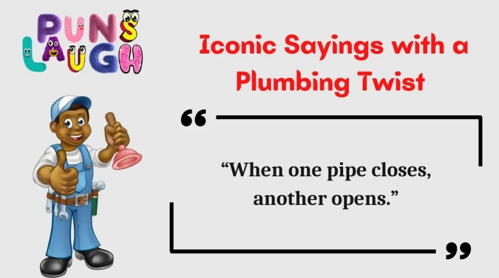  Iconic Sayings with a Plumbing Twist