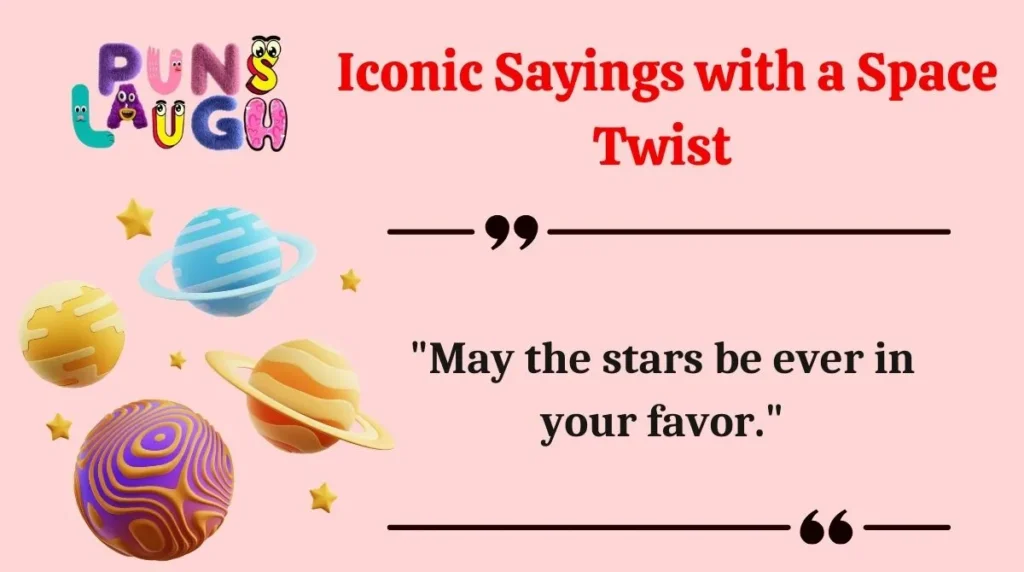 Iconic Sayings with a Space Twist