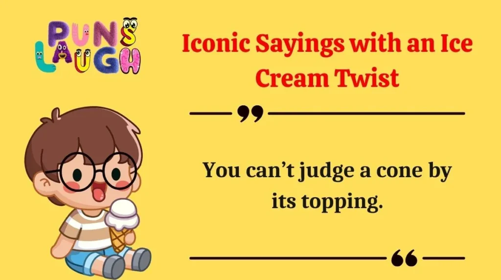 Iconic Sayings with an Ice Cream Twist