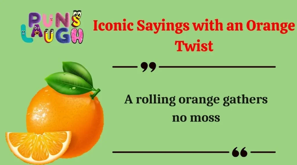 Iconic Sayings with an Orange Twist