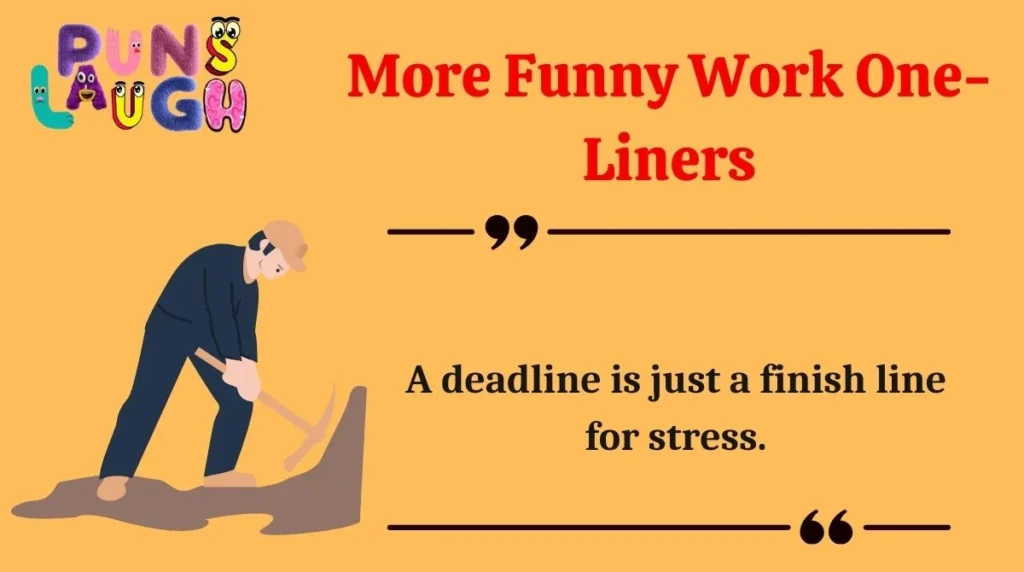More Funny Work One-Liners