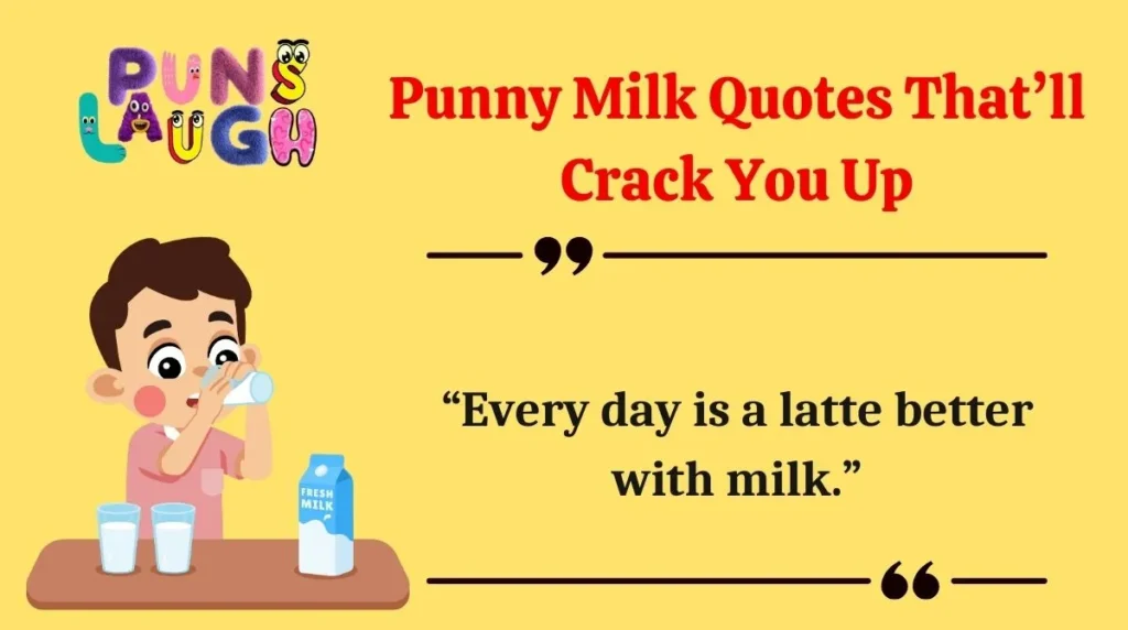 Punny Milk Quotes That’ll Crack You Up