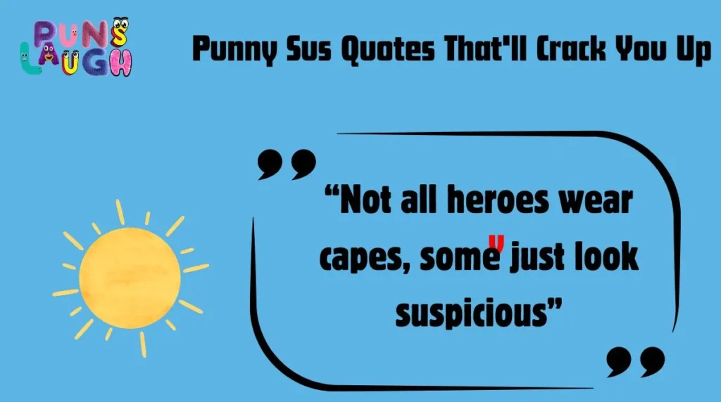  Punny Sus Quotes That'll Crack You Up