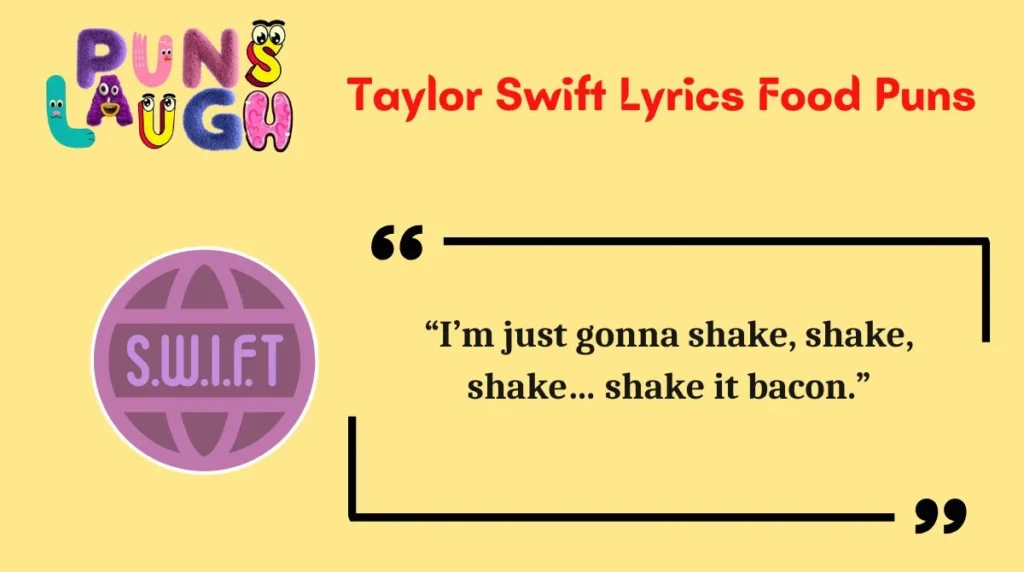Taylor Swift Lyrics Food Puns