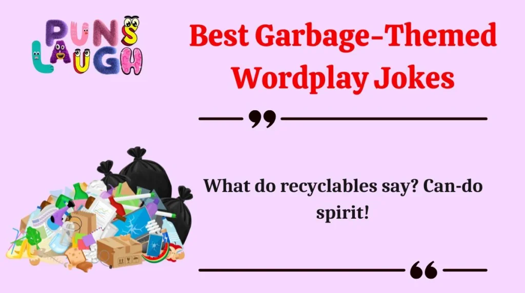 Best Garbage-Themed Wordplay Jokes
