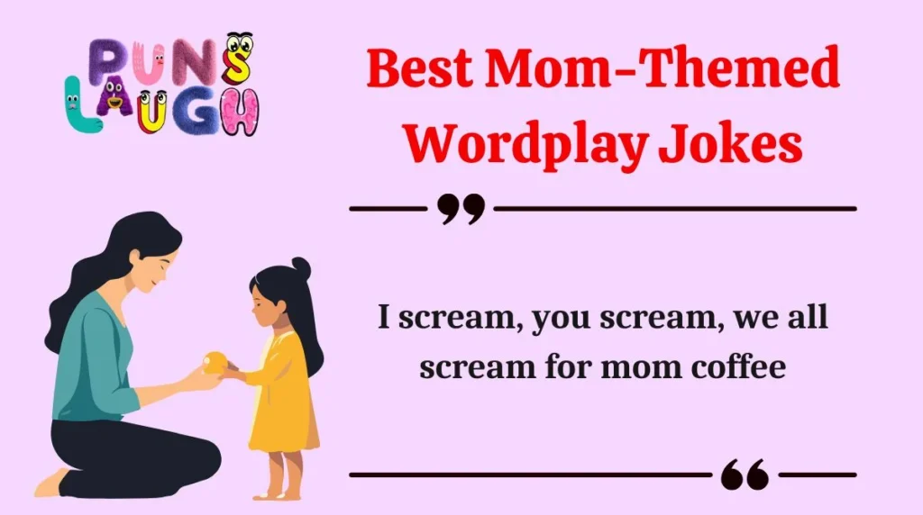 Best Mom-Themed Wordplay Jokes