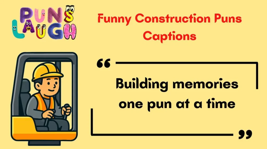 Funny Construction Puns Captions