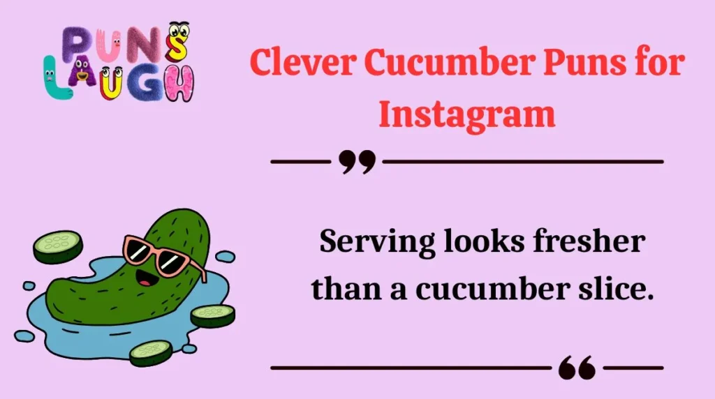 Clever Cucumber Puns for Instagram