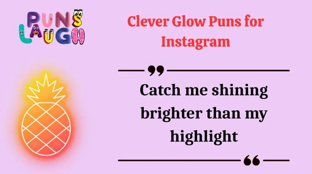 Clever Glow Puns for Instagram