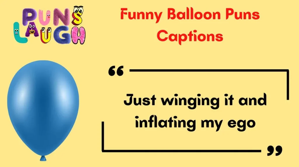 Funny Balloon Puns Captions