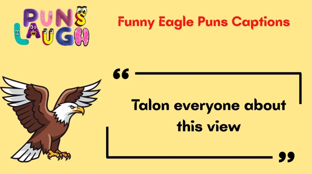 Funny Eagle Puns Captions