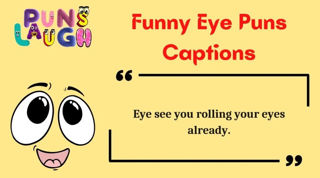 Funny Eye Puns Captions