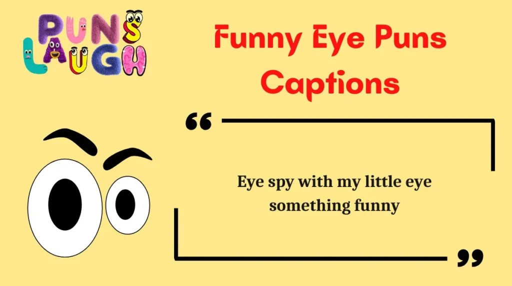 Funny Eye Puns Captions