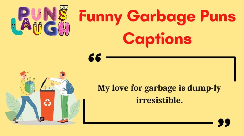 Funny Garbage Puns Captions