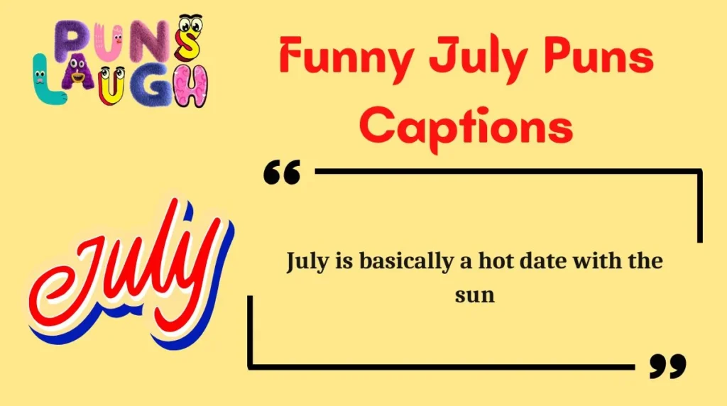Funny July Puns Captions