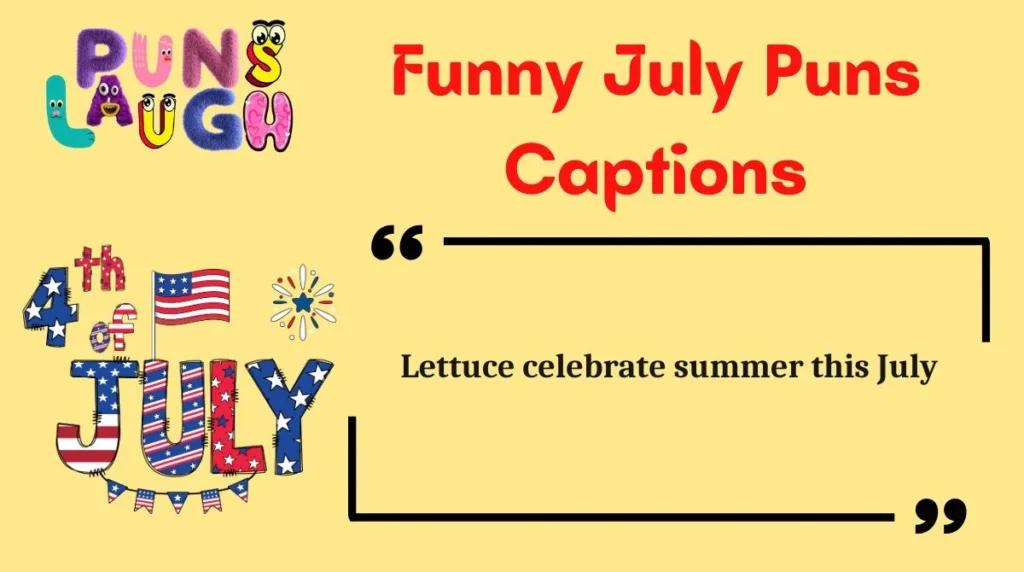 Funny July Puns Captions
