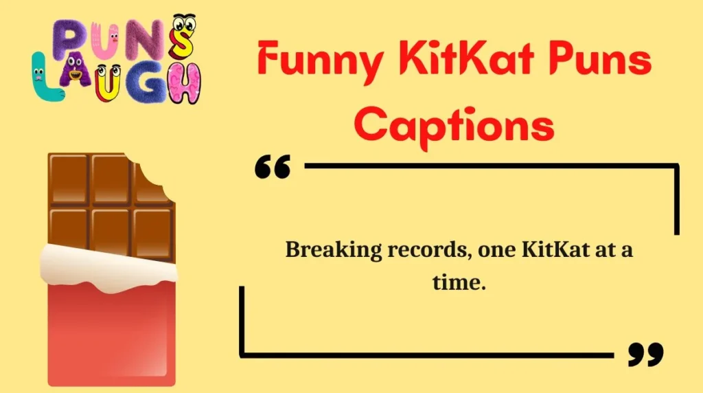 Funny KitKat Puns Captions