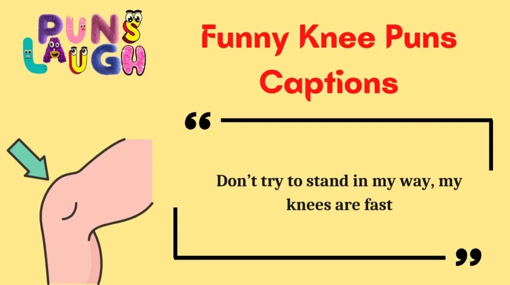 Funny Knee Puns Captions