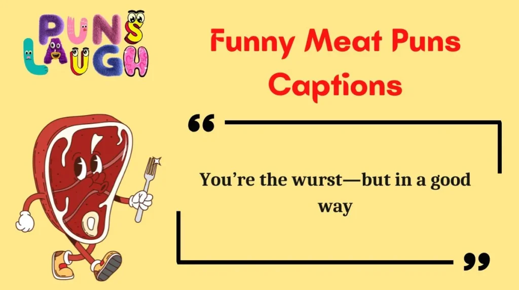 Funny Meat Puns Captions