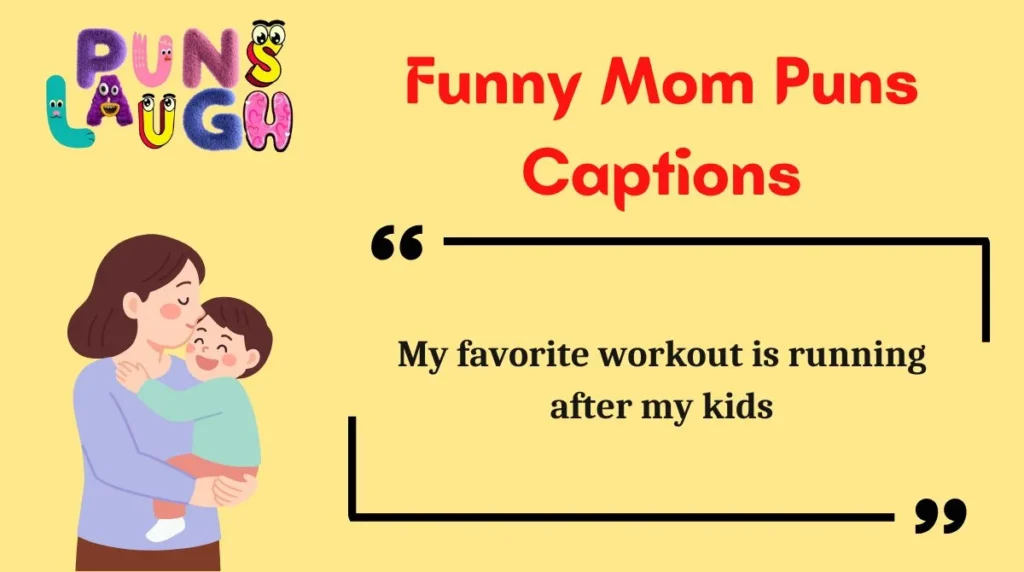 Funny Mom Puns Captions
