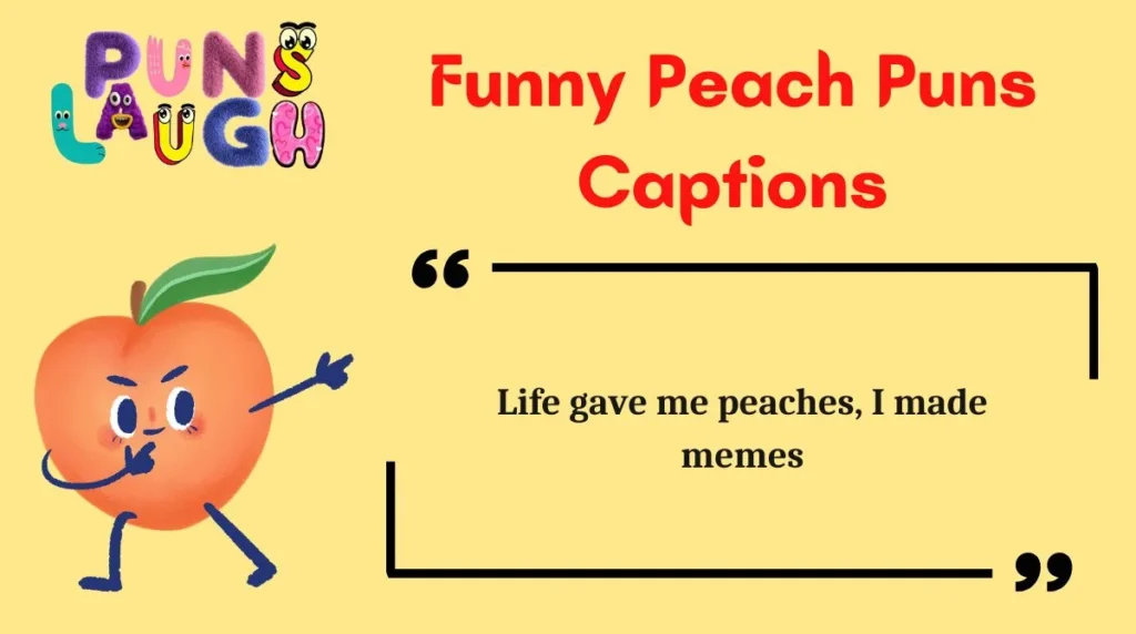 Funny Peach Puns Captions
