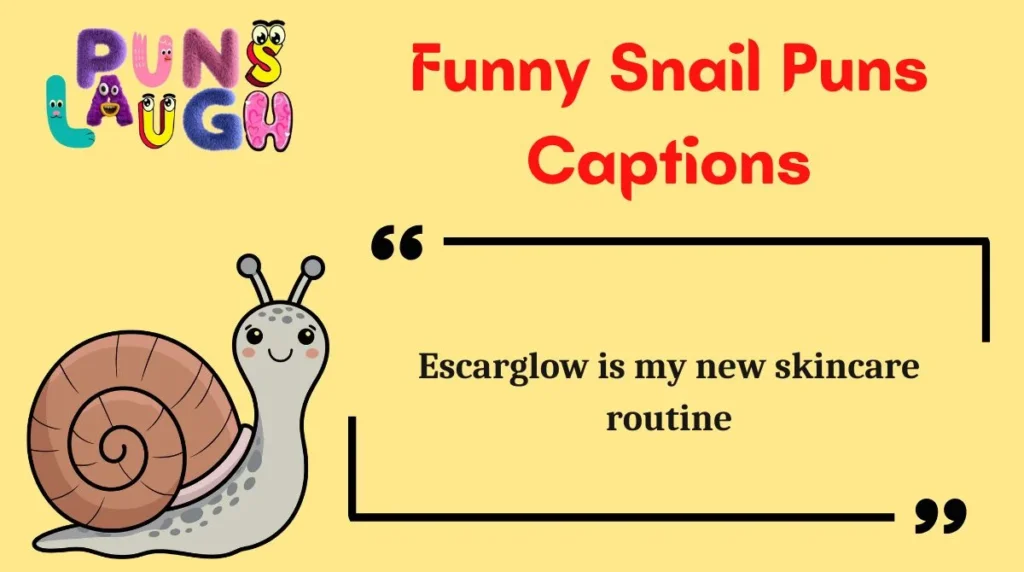 Funny Snail Puns Captions