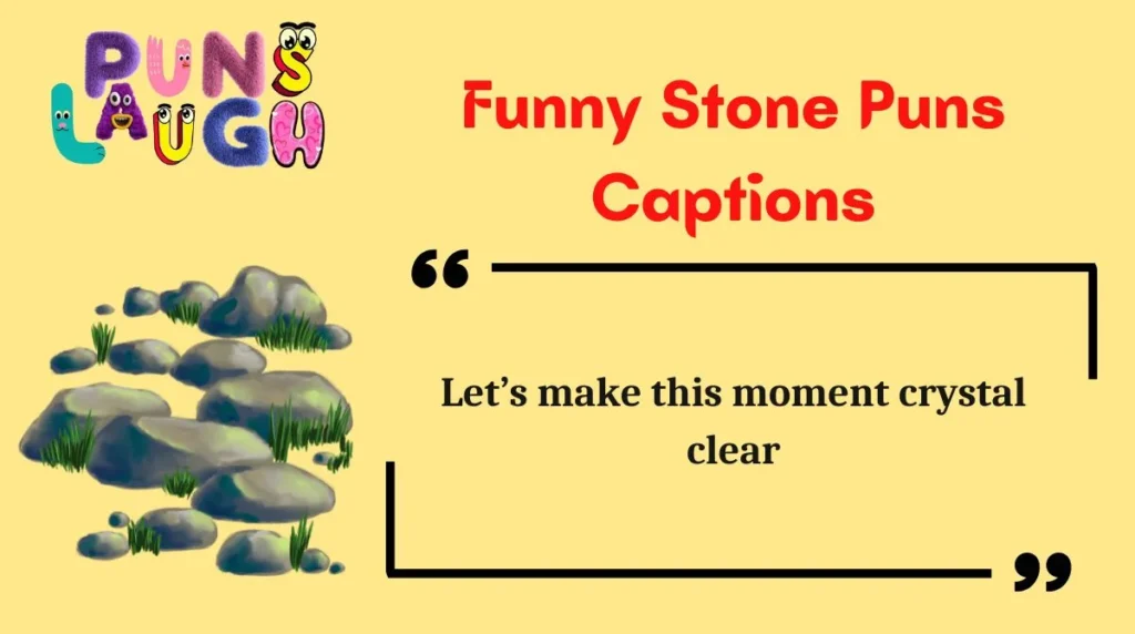 Funny Stone Puns Captions