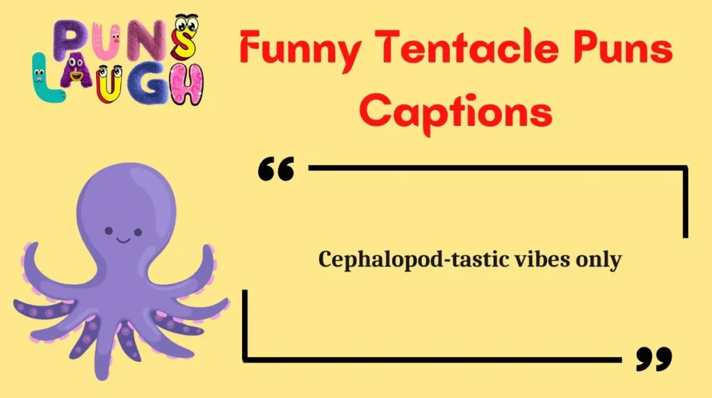 Funny Tentacle Puns Captions