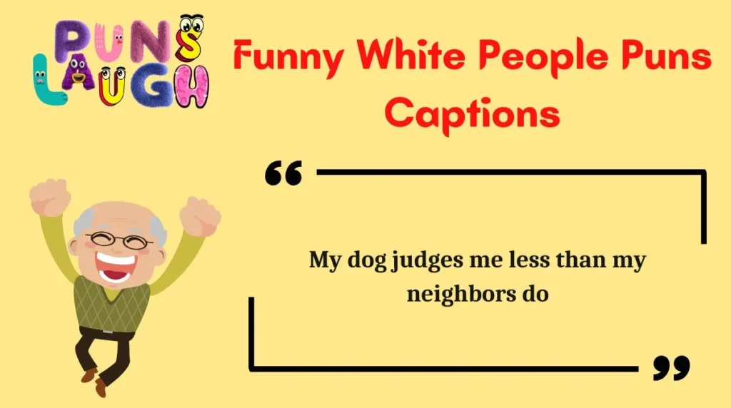 Funny White People Puns Captions