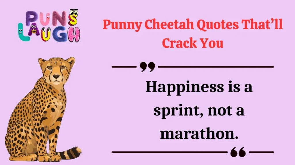 Punny Cheetah Quotes That’ll Crack You