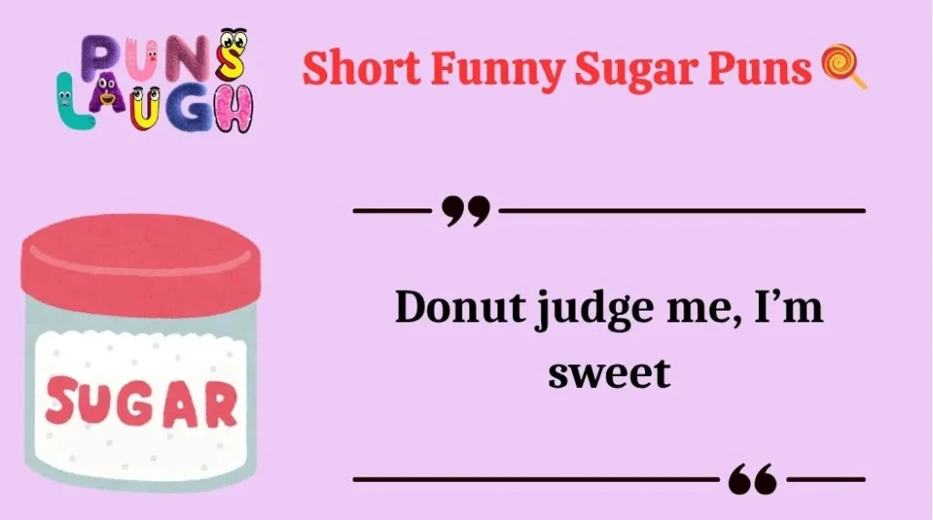 Short Funny Sugar Puns 