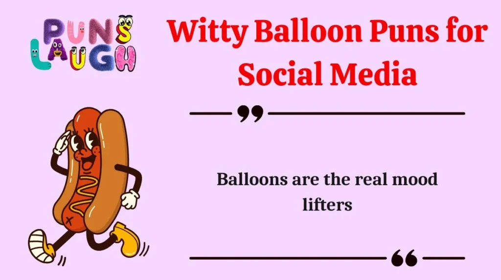 Witty Balloon Puns for Social Media