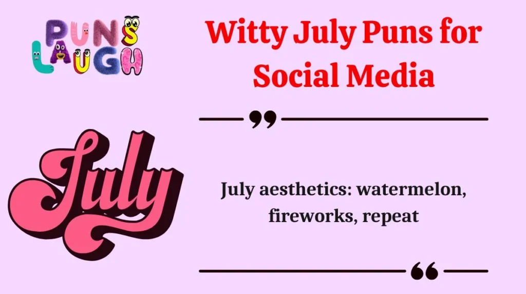 Witty July Puns for Social Media
