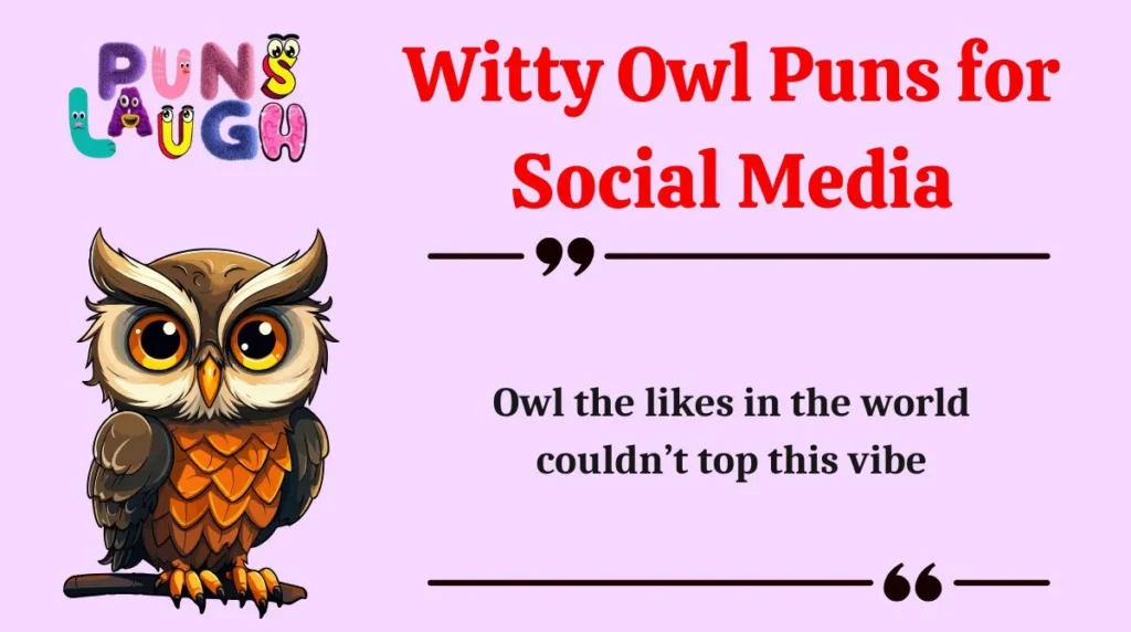 Witty Owl Puns for Social Media