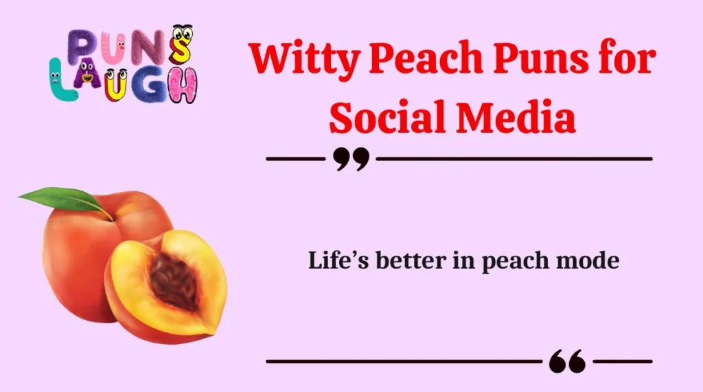 Witty Peach Puns for Social Media