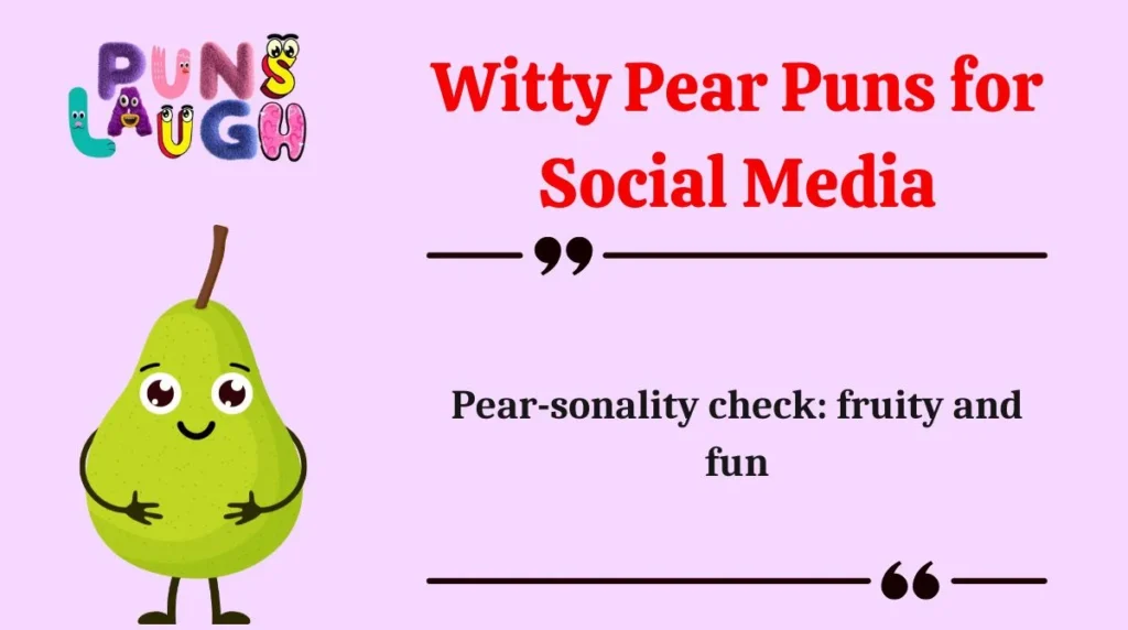 Witty Pear Puns for Social Media