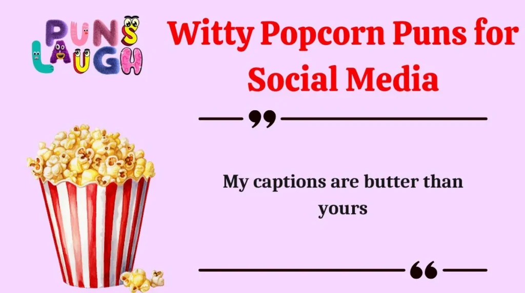 Witty Popcorn Puns for Social Media