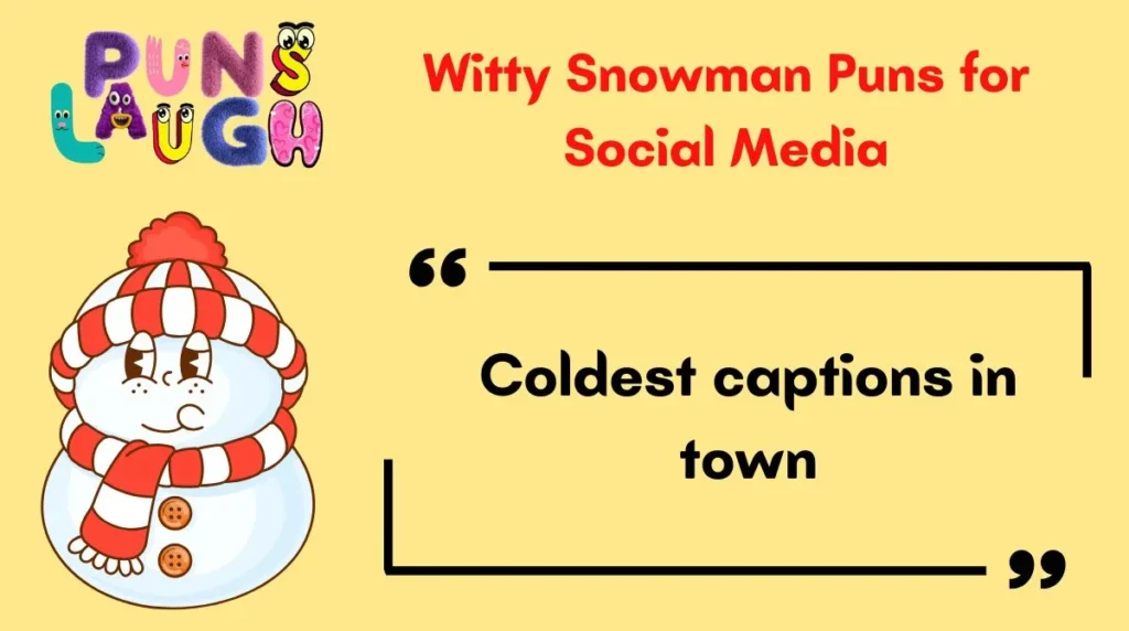 Witty Snowman Puns for Social Media