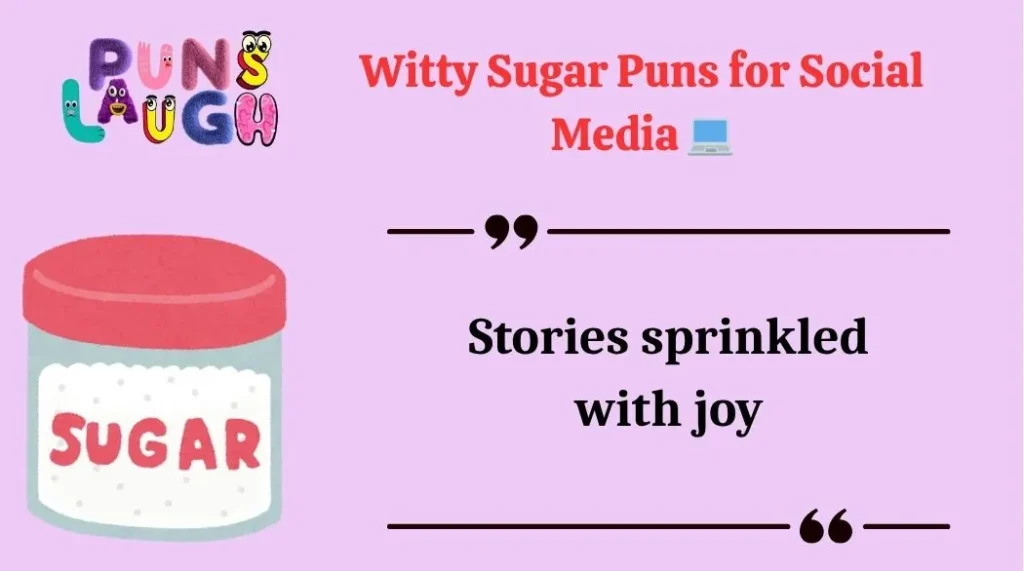 Witty Sugar Puns for Social Media 