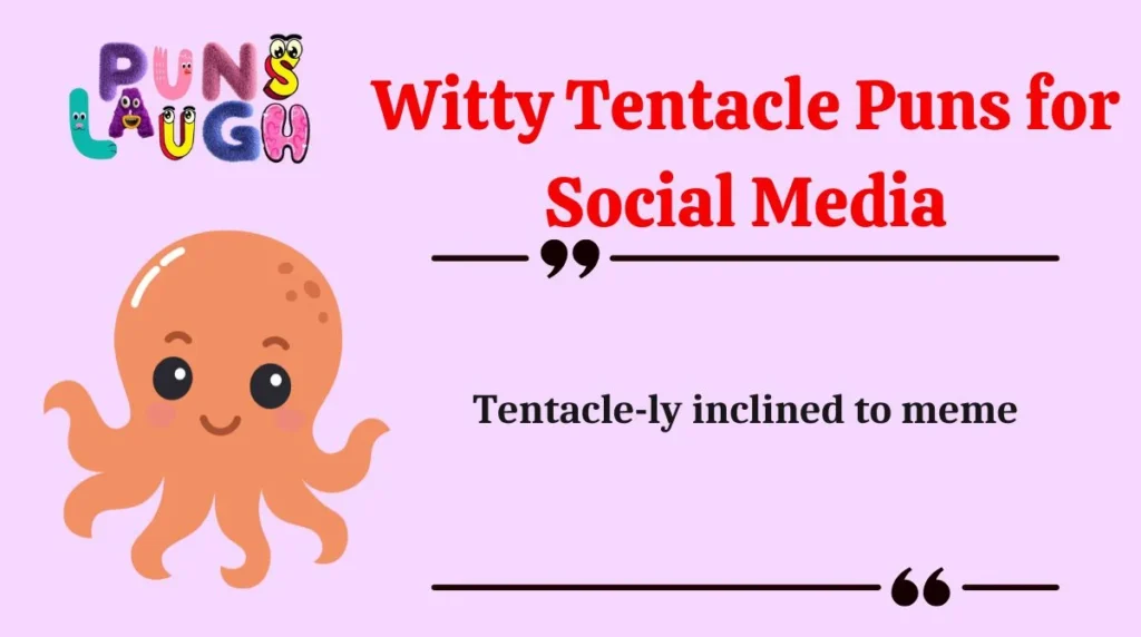 Witty Tentacle Puns for Social Media