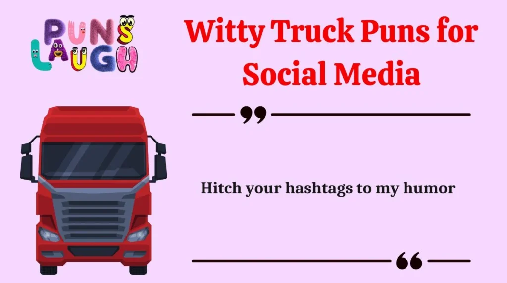 Witty Truck Puns for Social Media