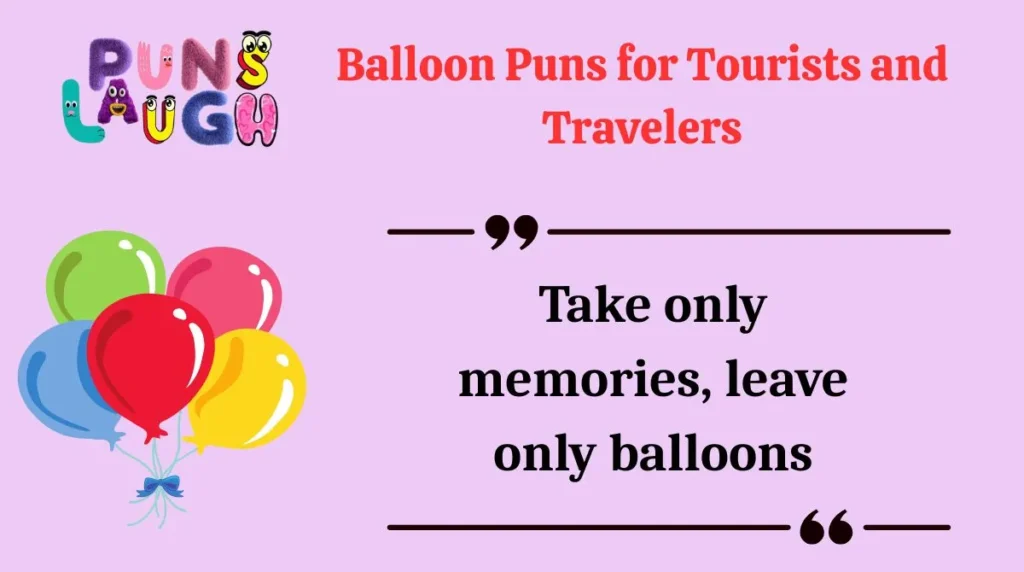Balloon Puns for Tourists and Travelers