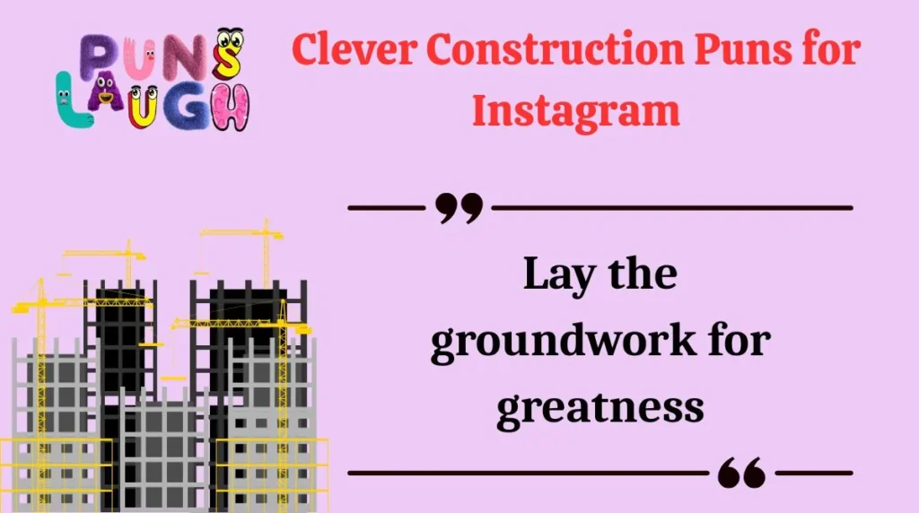 Clever Construction Puns for Instagram