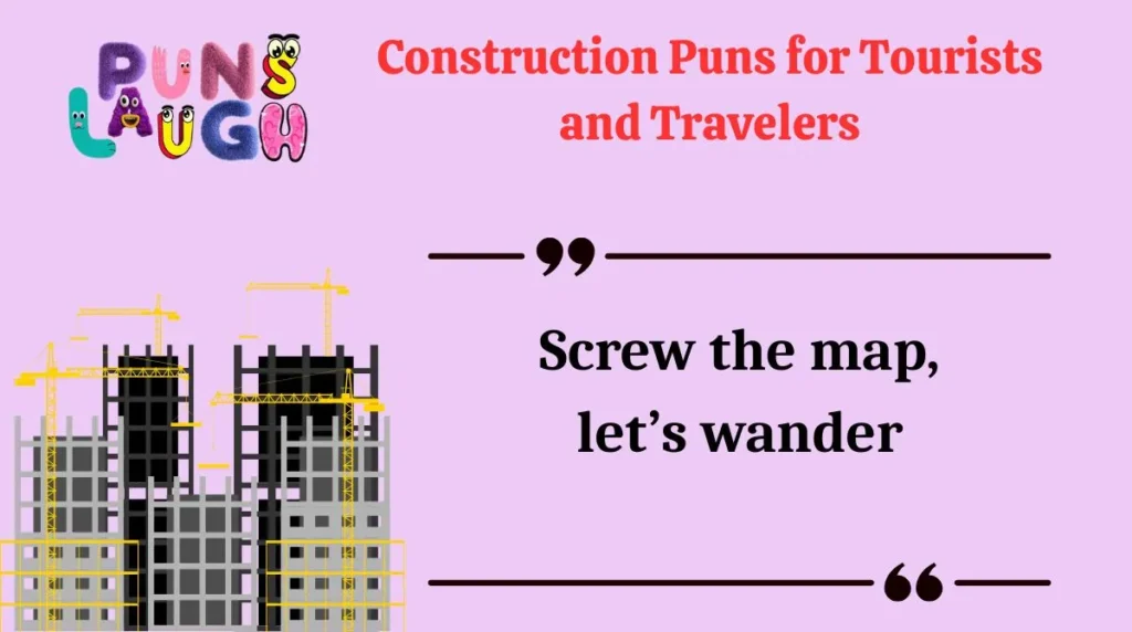 Construction Puns for Tourists and Travelers