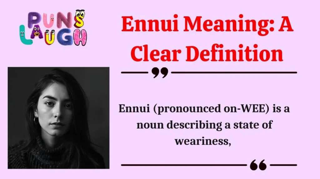 Ennui Meaning: A Clear Definition