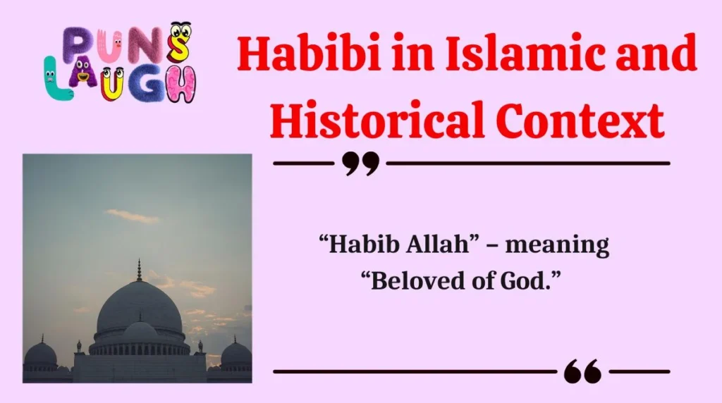 Habibi in Islamic and Historical Context