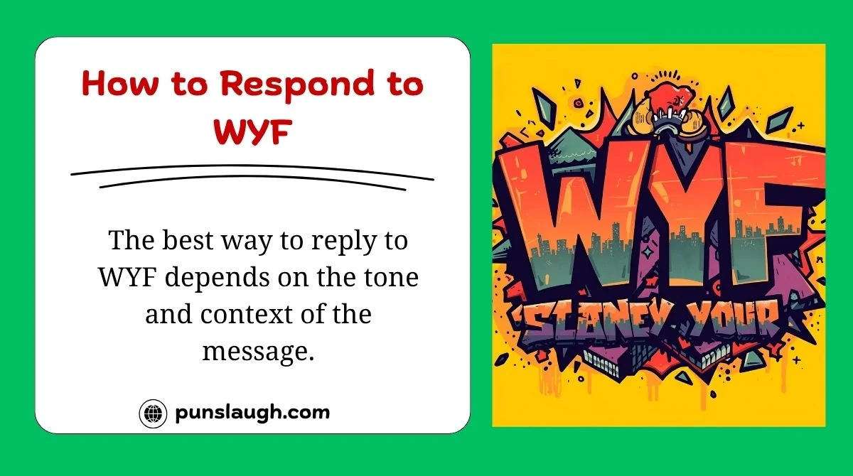 How to Respond to WYF